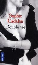 Couverture du livre « Double vie » de Sophie Cadalen aux éditions Pocket