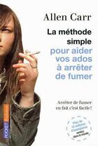 Couverture du livre « La méthode simple pour aider vos ados à arrêter de fumer » de Allen Carr aux éditions 12-21