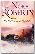 Couverture du livre « Un Noël dans les catskills » de Nora Roberts aux éditions Harlequin