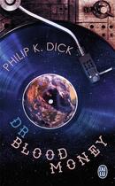 Couverture du livre « Docteur Blood Money » de Philip K. Dick aux éditions J'ai Lu