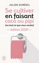 Couverture du livre « Se cultiver en faisant caca ou pipi (ou tout ce que vous voulez) (édition 2020) » de Dumenil/Gauer aux éditions J'ai Lu