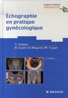 Couverture du livre « Échographie en pratique gynécologique » de Philippe Coquel et Yves Ardaens et Bernard Guerin Du Masgenet aux éditions Elsevier-masson