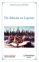 Couverture du livre « Un africain en Laponie » de Abdoul Goudoussi Diallo aux éditions Editions L'harmattan