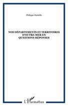 Couverture du livre « NOS DÉPARTEMENTS ET TERRITOIRES D'OUTRE-MER En questions-réponses » de Philippe Mariello aux éditions Editions L'harmattan