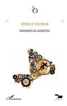 Couverture du livre « Cercle vicieux » de Mohamed Ag Ahmedou aux éditions Editions L'harmattan