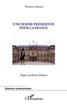 Couverture du livre « Une femme présidente pour la France » de Florence Samson aux éditions L'harmattan