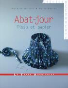Couverture du livre « Abat-jour ; tissu et papier » de Mokette Olivier et Marie Batini aux éditions Le Temps Apprivoise