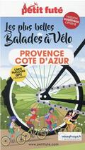 Couverture du livre « GUIDE PETIT FUTE ; THEMATIQUES : balades à vélo Provence - Côte d'Azur (édition 2021/2022) » de Collectif Petit Fute aux éditions Le Petit Fute