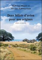 Couverture du livre « Deux billets d'avion pour nos origines » de Malvina Migne et Mirana Rabenarison aux éditions Amalthee