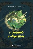 Couverture du livre « Les jardins d'Aspartule » de Estelle Imhof et Nicolas Imhof aux éditions Amalthee