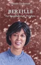 Couverture du livre « Bertille, les candélabres en porphyre » de Isabelle Desbenoit aux éditions Books On Demand