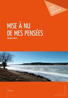 Couverture du livre « Mise à nu de mes pensées » de Derel Sylviane aux éditions Publibook