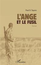 Couverture du livre « L'ange et le fusil » de Paul D. Tayoro aux éditions L'harmattan