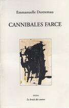 Couverture du livre « Cannibales farce » de Destremau aux éditions Le Bruit Des Autres