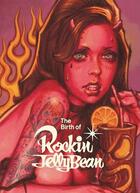 Couverture du livre « The birth of Rockin' Jelly Bean » de Rockin'Jelly Bean aux éditions Ankama