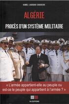 Couverture du livre « Algérie : procès d'un système militaire ; 