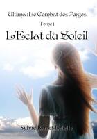 Couverture du livre « Ultima ; le combat des anges ; l'éclat du soleil » de Sylvie Barret-Lefell aux éditions Sharon Kena