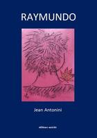 Couverture du livre « Raymundo » de Jean Antonini aux éditions Unicite