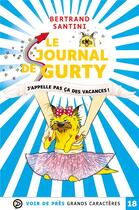 Couverture du livre « Le journal de Gurty Tome 8 : j'appelle pas ça des vacances ! » de Bertrand Santini aux éditions Voir De Pres