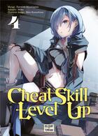 Couverture du livre « Cheat skill level up Tome 4 » de Miku et Kazuomi Minatogawa et Rein Kuwashima aux éditions Delcourt