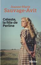 Couverture du livre « Céleste, la fille de Perline » de Jeanne-Marie Sauvage aux éditions Ookilus