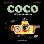 Couverture du livre « Coco et le sous-marin » de Lucile Placin et Romain Jallon aux éditions L'etagere Du Bas