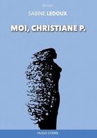 Couverture du livre « Moi, Christiane P. . » de Sabine Ledoux aux éditions Hugo Stern