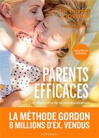 Couverture du livre « Parents efficaces : Les règles d'or de la communication » de Thomas Gordon aux éditions Marabout