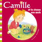 Couverture du livre « CAMILLE : Camille et la chasse aux oeufs » de Nancy Delvaux et Aline De Petigny aux éditions Hemma