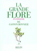 Couverture du livre « Grande flore t.3 ; en couleurs » de Gaston Bonnier aux éditions Belin