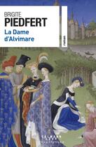 Couverture du livre « La dame d'Alvimare » de Brigite Piedfert aux éditions Calmann-levy