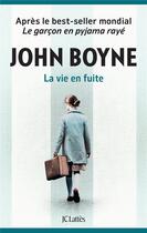 Couverture du livre « La vie en fuite » de John Boyne aux éditions Lattes