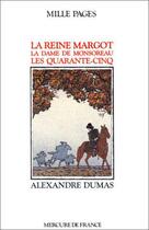 Couverture du livre « La reine Margot ; la dame de Montsoreau ; les quarante-cinq » de Alexandre Dumas aux éditions Mercure De France