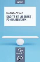 Couverture du livre « Droits et libertés fondamentaux » de Mustapha Afroukh aux éditions Que Sais-je ?