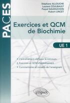 Couverture du livre « Exercices et qcm de biochimie » de Allouche/Gauduchon aux éditions Ellipses