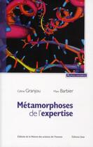 Couverture du livre « Métamorphoses de l'expertise ; précaution et maladies à prions » de Celine Granjou et Marc Barbier aux éditions Maison Des Sciences De L'homme