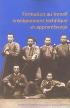 Couverture du livre « Formation au travail, enseignement technique et apprentissage » de Charmasson T aux éditions Cths Edition
