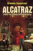 Couverture du livre « Alcatraz Tome 1 ; Alcatraz contre les infâmes bibliothécaires » de Brandon Sanderson aux éditions Mango