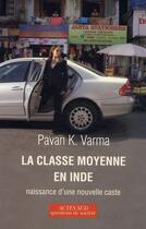 Couverture du livre « La classe moyenne en Inde » de Pavan K. Varma aux éditions Actes Sud