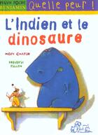 Couverture du livre « L'Indien Et Le Dinosaure » de Marc Cantin et Frederic Pillot aux éditions Milan