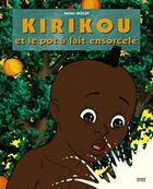 Couverture du livre « Kirikou et le pot à lait ensorcelé » de Michel Ocelot aux éditions Milan