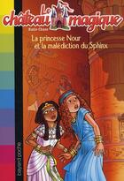 Couverture du livre « Le château magique t.7 ; Princesse Nour et la malédiction du Sphinx » de Katie Chase aux éditions Bayard Jeunesse