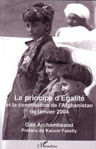 Couverture du livre « Le principe d'egalite - et la constitution de l'afghanistan de janvier 2004 » de Archambeaud G G. aux éditions L'harmattan