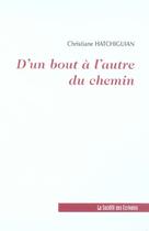 Couverture du livre « D'Un Bout A L'Autre Du Chemin » de Hatchiguian C aux éditions Societe Des Ecrivains