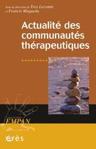 Couverture du livre « Actualité des communautés thérapeutiques » de Yves Lecomte et Francis Maqueda aux éditions Eres