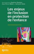 Couverture du livre « Les enjeux de l'inclusion en protection de l'enfance » de Jean-Pierre et Salvatore Stella et Collectif et Sandrine Dautigny aux éditions Eres