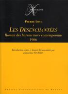 Couverture du livre « Les désenchantées ; roman des harems turcs contemporains (1906) » de Pierre Loti aux éditions Pu De Rennes