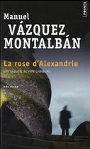 Couverture du livre « La rose d'Alexandrie » de Manuel Vazquez Montalban aux éditions Points