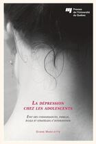 Couverture du livre « La dépression chez les adolescents » de Marcotte Diane aux éditions Presses De L'universite Du Quebec