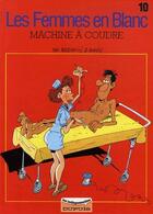 Couverture du livre « Les femmes en blanc Tome 10 : machine à coudre » de Philippe Bercovici et Raoul Cauvin aux éditions Dupuis